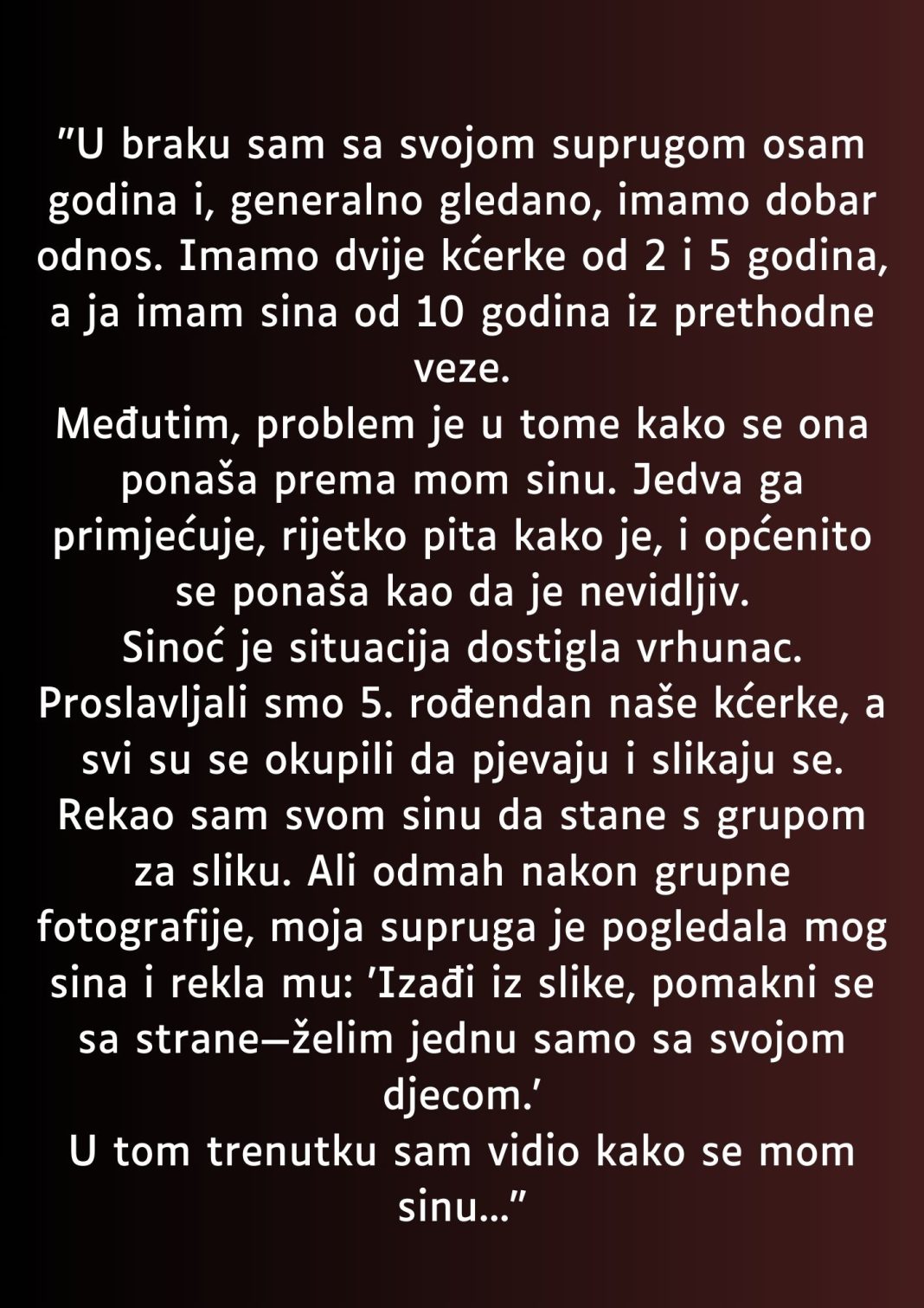 “Sa suprugom sam 8 godina u braku, imamo svoju djecu a i sina iz prvog braka, a ona njega ignorise…” - featured image “Sa suprugom sam 8 godina u braku, imamo svoju djecu a i sina iz prvog braka, a ona njega ignorise…” - featured image